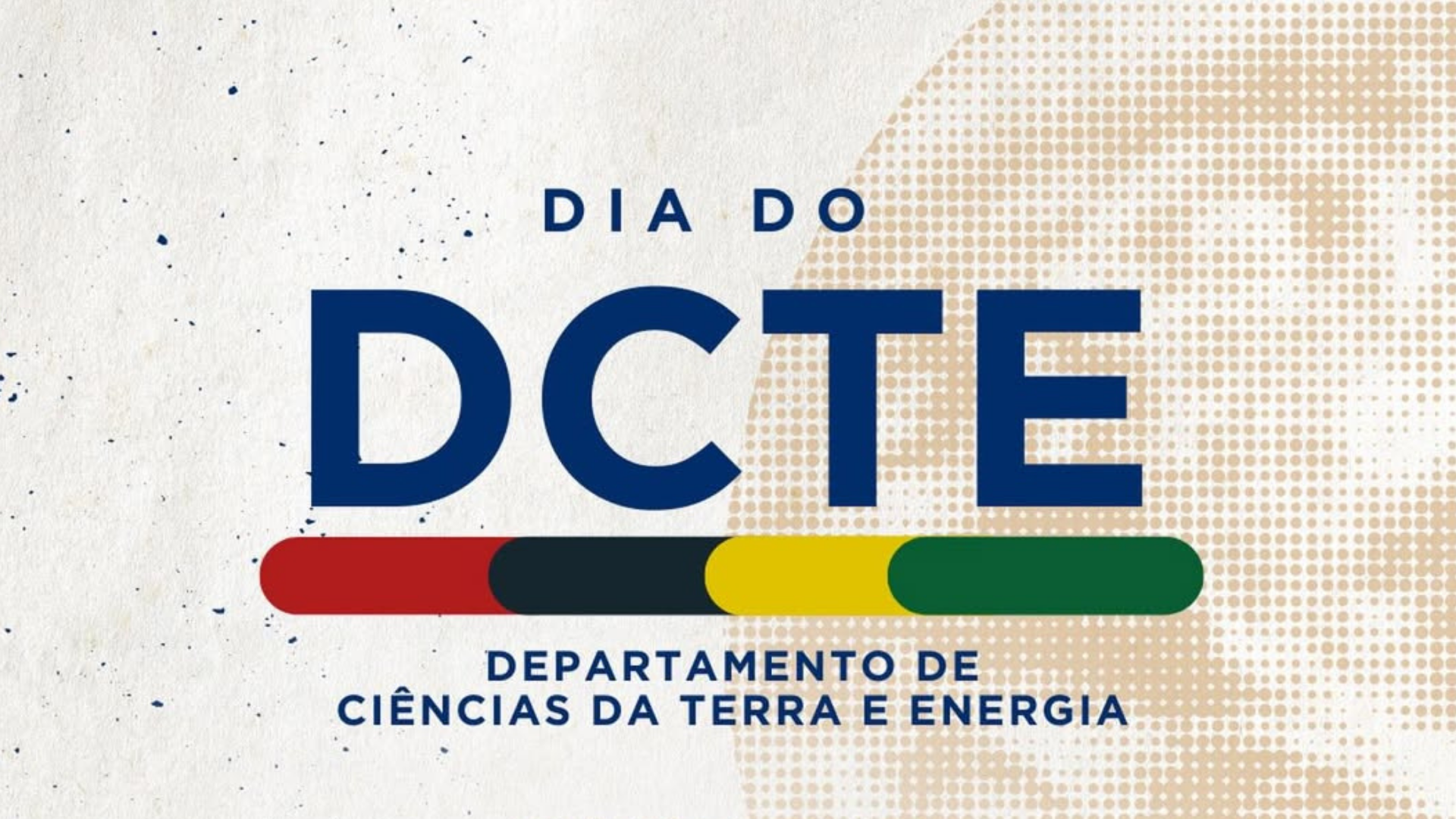 2ª edição do Dia do Departamento de Ciências da Terra e Energia (DCTE)